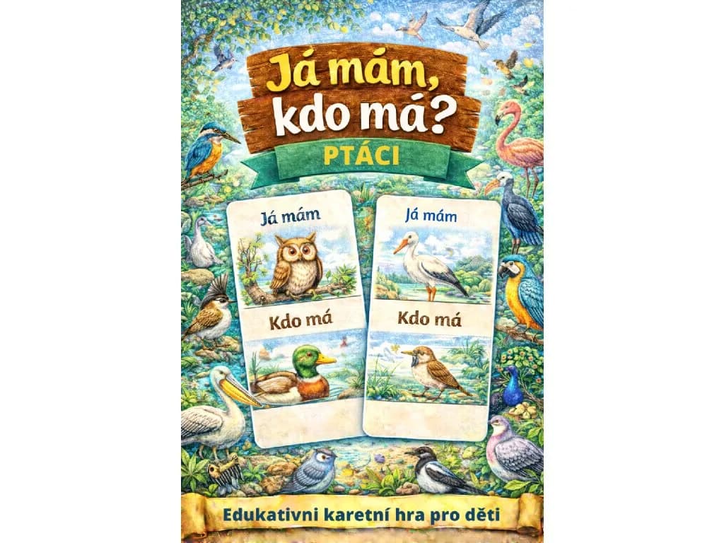 Já mám, kdo má? Ptáci — karetní hra pro děti na rozvoj slovní zásoby